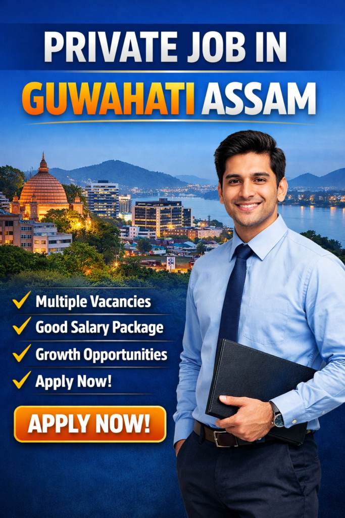private job opportunity in guwahati